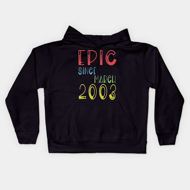 Epic Since March 2003 Shirt - Birthday 16th Gift Kids Hoodie by kaza191